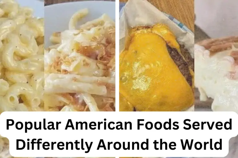 Popular American Foods Served Differently Around the World