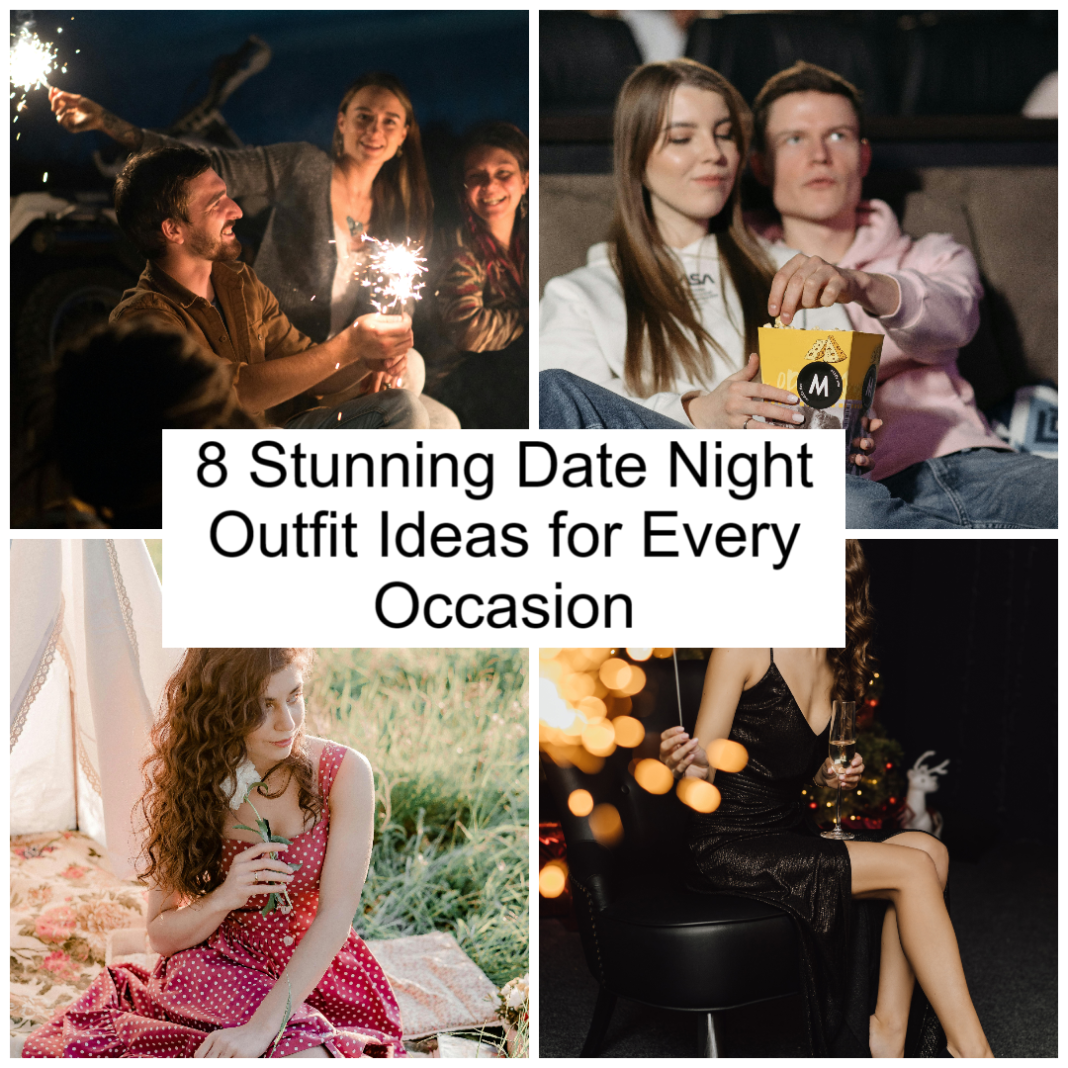 Date Night Outfit Ideas